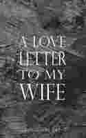 A Love Letter To My Wife