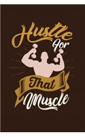 Hustle for That Muscle