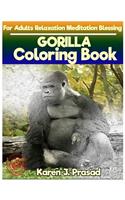 GORILLA Coloring book for Adults Relaxation Meditation Blessing: Sketches Coloring Book Grayscale Pictures