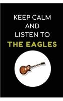 Keep Calm and Listen to the Eagles: Composition Note Book Journal