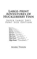 Large-print Adventures of Huckleberry Finn: Super Large 24pt Font Size Edition