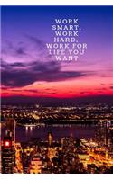 Work Hard, Work Smart, Work for the Life You Want: Pink City Scape Skyline Blank Lined Journal Notebook for Men, Women and Teenagers