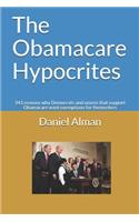 The Obamacare Hypocrites: 341 Reasons Why Democrats and Unions That Support Obamacare Want Exemptions for Themselves