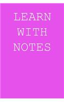 Learn with notes