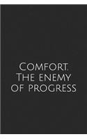 Comfort. The enemy of progress: A lined notebook for your everyday needs inspired by the greatest showman