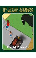 Is the Crow a Bad Bird?