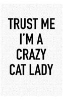 Trust Me I'm a Crazy Cat Lady