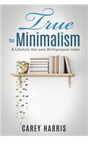 True to Minimalism