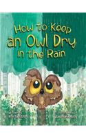 How to Keep an Owl Dry in the Rain