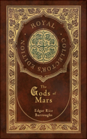 Gods of Mars (Royal Collector's Edition) (Case Laminate Hardcover with Jacket)