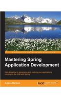 Mastering Spring Application Development