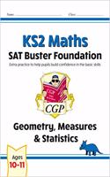 KS2 Maths SAT Buster Foundation: Geometry, Measures & Statistics (for the 2026 tests): (CGP SATS Foundation)
