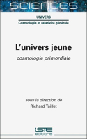 L'Univers jeune: Cosmologie primordiale