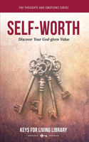 Keys for Living: Self-Worth: Discover Your God-Given Value