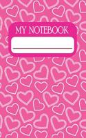My Notebook: Notebook and Journal for All Ages, Exercise and Composition Book (Pink Hearts Cover)