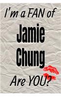 I'm a Fan of Jamie Chung Are You? Creative Writing Lined Journal: Promoting Fandom and Creativity Through Journaling...One Day at a Time(641 Actors)