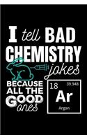 I Tell Bad Chemistry Jokes Because All the Good Ones AR: Blank 5x5 Grid Squared Engineering Graph Paper Journal to Write in - Quadrille Coordinate Notebook for Math and Science Students