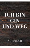 Ich Bin Gin Und Weg Notizbuch