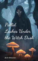 Pallid Lashes Under the Witch Dusk
