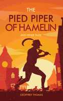The Pied Piper of Hamelin and Other Tales