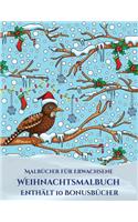 Malbücher für Erwachsene (Weihnachtsmalbuch): Dieses Buch besteht aus 30 Malblätter, die zum Ausmalen, Einrahmen und/oder Meditieren verwendet werden können: Dieses Buch kann fotokopiert, gedruc(5 Malbücher Für Erwachsene)