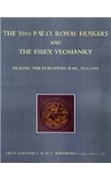 10th (P.W.O.) Royal Hussars and the Essex Yeomanry During the European War, 1914-1918