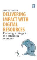 Delivering Impact with Digital Resources