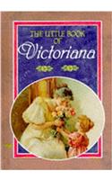 The Little Book of Victoriana (The Little Book of Series)