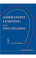 Associative Learning for a Robot Intelligence