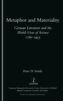 Metaphor and Materiality: German Literature and the World-view of Science 1780-1955
