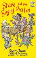 Steve and the Singing Pirates: (2 Steve's Dreams)