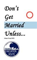 Don't Get Married Unless