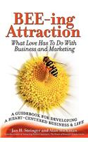 BEE-ing Attraction: What Love Has To Do With Business and Marketing