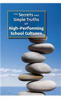 Secrets and Simple Truths of High-Performing School Cultures