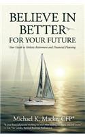 Believe in Better for Your Future
