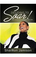 Deciding to Soar!