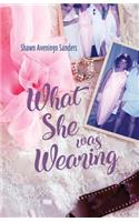 What She Was Wearing
