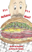 It's a Muffuletta! It's a Whata?