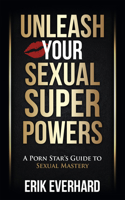 Unleash Your Sexual Superpowers