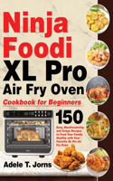 Ninja Foodi XL Pro Air Fry Oven Cookbook for Beginners