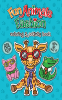 Fun Animals Fashion: Coloring & Activity Book