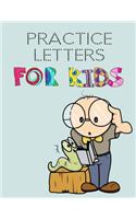 Practice Letters For Kids: Letter Tracing Practice Book For Preschoolers, Kindergarten (Printing For Kids Ages 3-5)(5/8" Lines, Dotted)