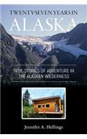 Twenty-Seven Years in Alaska