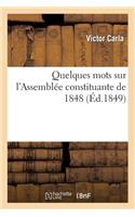 Quelques Mots Sur l'Assemblée Constituante de 1848: (Sciences Sociales)