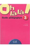 Oh La La! Level 3 Teacher's Guide