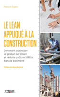 LEAN appliqué à la construction: Comment optimiser la gestion de projet et réduire coûts et délais dans le bâtiment.