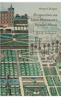 Perspectives on Luca Marenzio's Secular Music