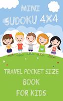 Mini Sudoku 4x4 Travel Pocket Size Book for Kids: 4x4 100 Puzzle Grids and Solutions, Easy Fun Kids Soduku for Growing Logic Skills. Sudoku Book for Kids, Sudoku Puzzle Books for Kids, Soduko for Ki