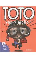 Toto, Vas-Y Mollo