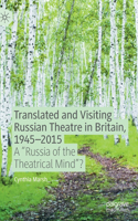 Translated and Visiting Russian Theatre in Britain, 1945-2015